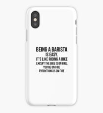 Being a Barista Is Easy iPhone Case