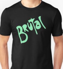 BRUTAL Unisex T-Shirt