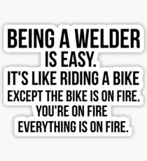 Being a Welder Is Easy Sticker