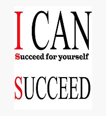 i can succeed Photographic Print