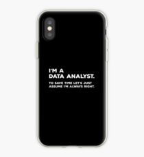 I'm A Data Analyst, To Save Time Let's Just Assume I'm Always Right iPhone Case