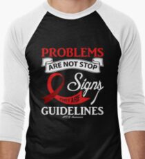 Problems are Not Stop Signs They are Guidelines. AIDS Awareness Quote Men's Baseball ¾ T-Shirt