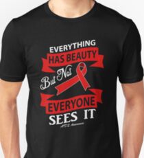 Everything Has Beauty but Not Everyone Sees It! AIDS Awareness Quote Unisex T-Shirt