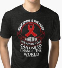 Education is The Most Powerful Weapon You Can Use to Change the World. AIDS Awareness Quote Tri-blend T-Shirt