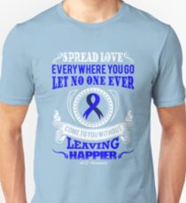 Spread Love Everywhere you go, let no one ever come to you without leaving Happier. ALS Awareness Quote Unisex T-Shirt
