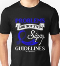 Problems are not stop signs, They are Guidelines! ALS Awareness Quote Unisex T-Shirt
