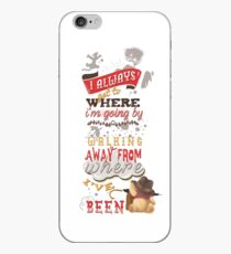 I Always Get to Where I'm Going by Walking Away from Where I've Been iPhone Case