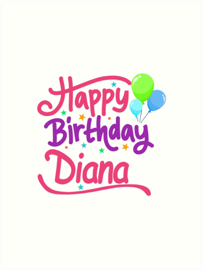   Joyeux  anniversaire  Diana   Impressions artistiques par 