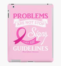 Problems are not stop signs. They are Guidelines. Breast Cancer Awareness Quote iPad Case/Skin