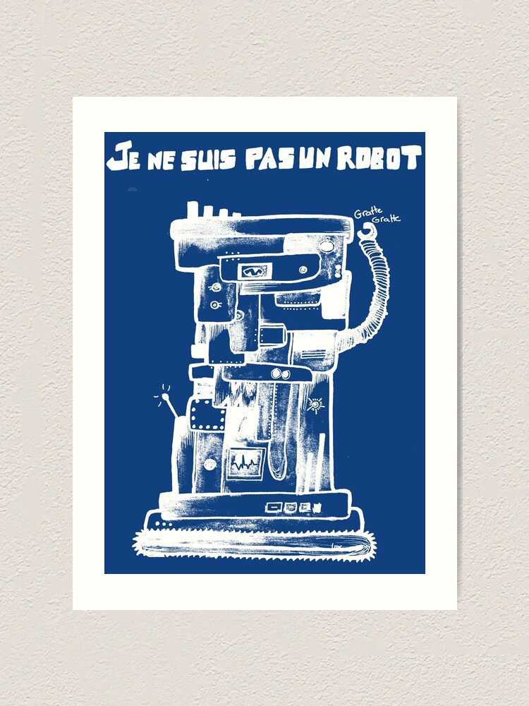 Alternate view of I am not a robot Art Print