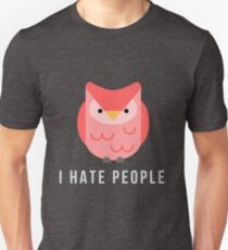 I hate people! Unisex T-Shirt