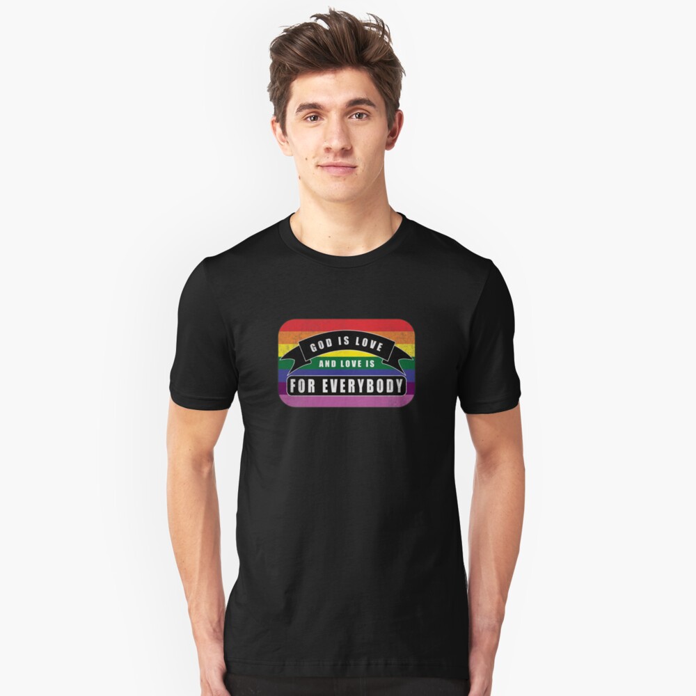 Slim Loves Love is Everybody Gay T-Shirt God | Fit Pride God