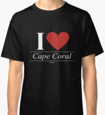 I Love Cape Coral - Gift for Proud Floridian From Cape Coral Florida FL Classic T-Shirt