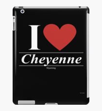 I Love Cheyenne - Gift for Proud Wyomingite From Cheyenne Wyoming WY iPad Case/Skin