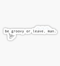 be groovy Sticker