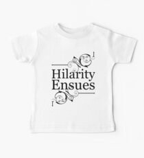 Hilarity Ensues Baby Tee