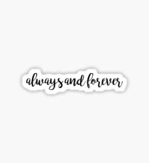 always and forever Sticker