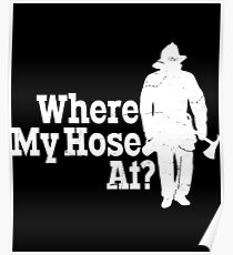 FIREFIGHTERS UNITE - Where My Hose At? Poster