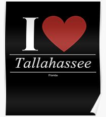 I Love Tallahassee - Gift for Proud Floridian From Tallahassee Florida FL Poster