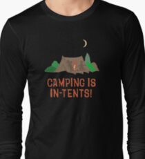 Camping is in tents Long Sleeve T-Shirt