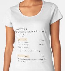 Dynamics: Newton's Laws of Motion, #Dynamics, #Newton, #Laws, #Motion, #NewtonLaws, #NewtonsLaws, #Physics Women's Premium T-Shirt
