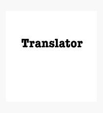 translator Photographic Print