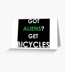 "Got aliens? Get bicycles" original cult design Greeting Card