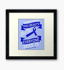 Everything has Beauty, but not everyone sees it. Colon Cancer Awareness Quote Framed Print