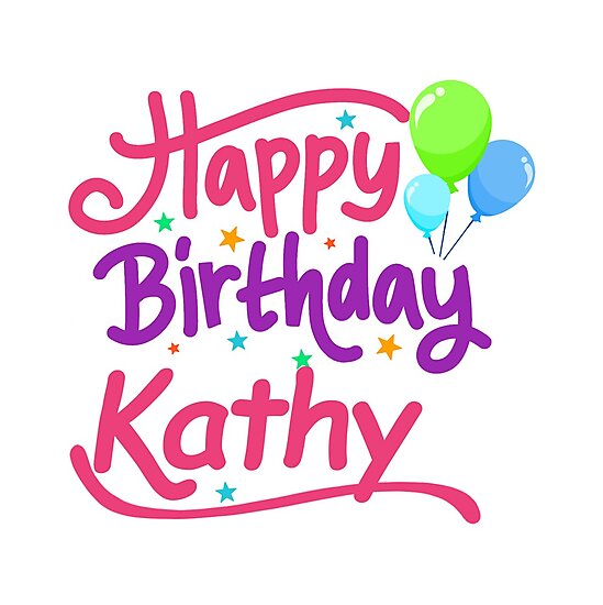 "Happy Birthday Kathy" Photographic Print by PMNames Redbubble
