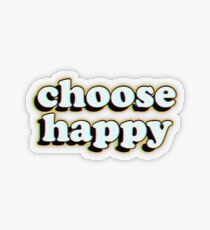 choose happy Transparent Sticker