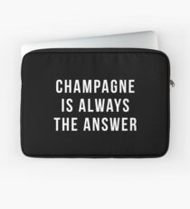Champagner ist immer die Antwort Laptoptasche