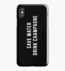 Save Water Drink Champagne iPhone Case
