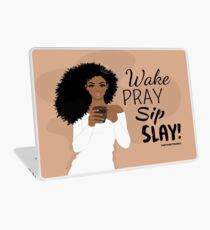 Wake, Pray, Sip, Slay Laptop Skin