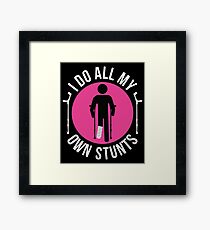 Broken Leg I Do All My Own Stunts Get Well Soon T-Shirt Gift Framed Print