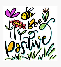 Bee Positive Photographic Print