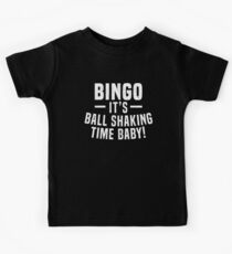 Bingo It's Ball Shaking Time Baby Funny Senior T-Shirt Kids Tee