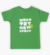 must try new stuff Kids Tee