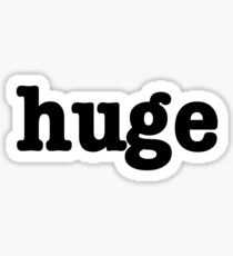 Enormous Sticker