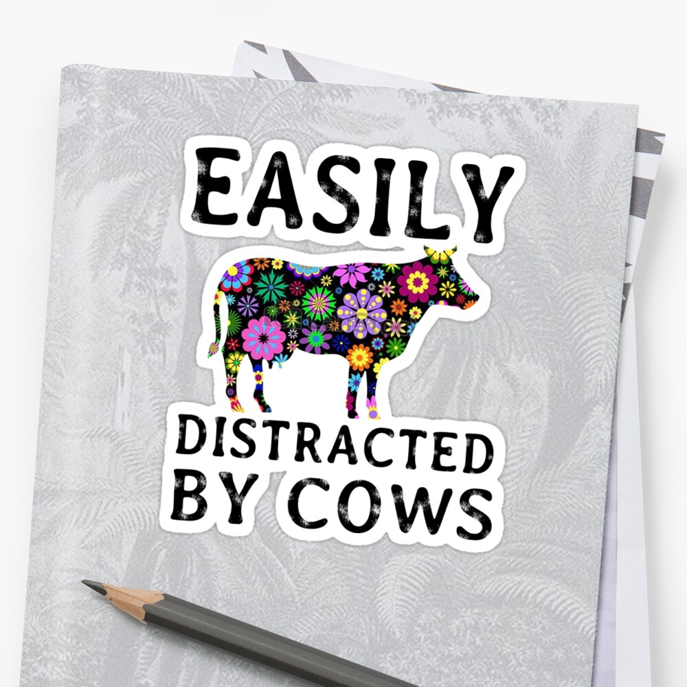 Easily Distracted By Cows Sticker By Lvshop Redbubble 