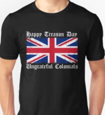 Happy Treason Day Ungrateful Colonials 4th July Slim Fit T-Shirt