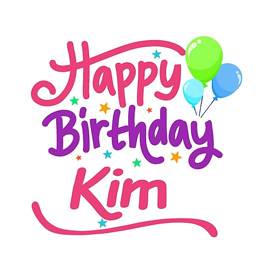 "Happy Birthday Kim" Photographic Print by PM-Names | Redbubble