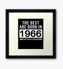 - The Best Are Born In 1966 Limited Edition Legend Year Old - Birthday Gift Framed Print