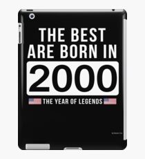 - The Best Are Born In 2000 Limited Edition Legend Year Old - Birthday Gift iPad Case/Skin