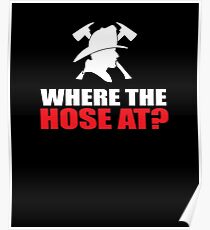 Where The Hose At? Poster