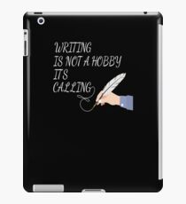 Writing isn't a Hobby It's a Calling iPad Case/Skin