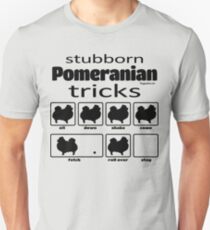 Stubborn Pomeranian Tricks Unisex T-Shirt