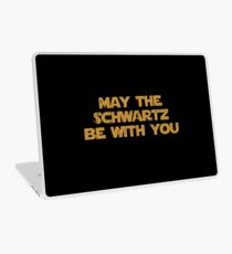May The Schwartz Be With You Laptop Skin