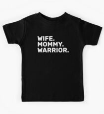 Wife Mommy Warrior Kids Tee