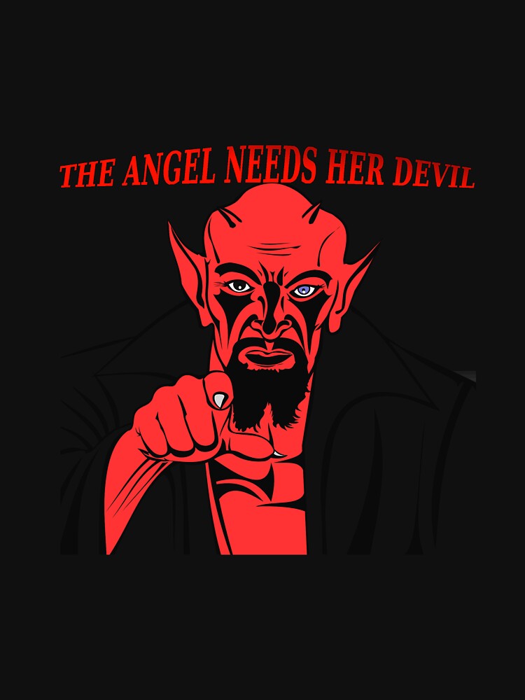 Devil Lucifer Satan Demon The Angel Needs Her Angel T Shirt By Modamario1021 Redbubble