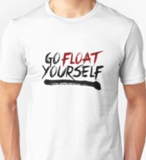 Go Float Yourself Unisex T-Shirt